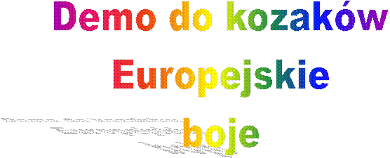 Demo do kozakw
Europejskie
boje